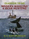 Modern Whaling & Bear-Hunting (eBook, ePUB)