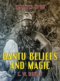 Bantu Beliefs and Magic (eBook, ePUB)