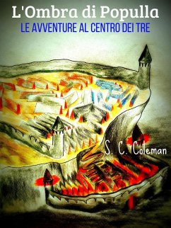 L'Ombra di Populla: Le Avventure al Centro dei Tre (eBook, ePUB) - Coleman, S. C.