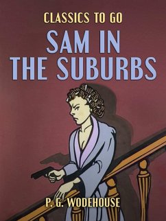 Sam in the Suburbs (eBook, ePUB) - Wodehouse, P. G.