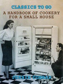 A Handbook of Cookery for a Small House (eBook, ePUB) - Conrad, Jessie