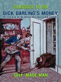 Dick Darling's Money, or, The Rise of an Office Boy and Other Stories (eBook, ePUB)