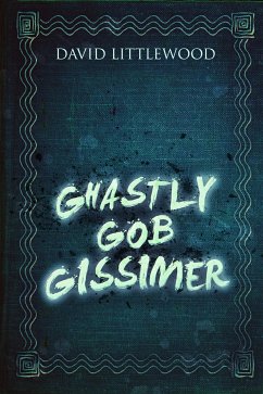 Ghastly Gob Gissimer (eBook, ePUB) - Littlewood, David