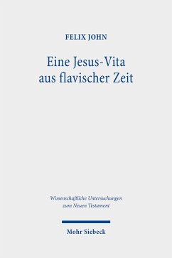 Eine Jesus-Vita aus flavischer Zeit (eBook, PDF) - John, Felix