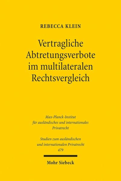 Vertragliche Abtretungsverbote im multilateralen Rechtsvergleich (eBook, PDF) Vertragliche Abtretungsverbote im multilateralen Rechtsvergleich (eBook, PDF)