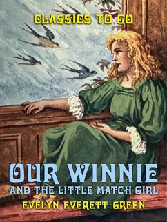 Our Winnie, and The Little Match Girl (eBook, ePUB) - Everett-Green, Evelyn