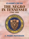 The Negro in Tennessee, 1790-1865 (eBook, ePUB)