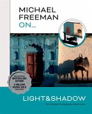 Michael Freeman On... Light & Shadow (eBook, ePUB)