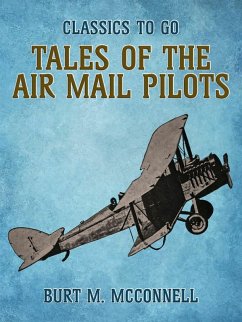 Tales of the Air Mail Pilots (eBook, ePUB) - McConnell, Burt M.