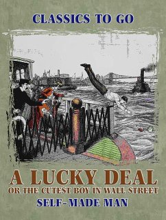 A Lucky Deal, or The Cutest Boy in Wall Street (eBook, ePUB) - Man, Self-made