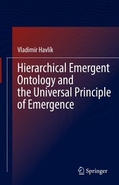 Hierarchical Emergent Ontology and the Universal Principle of Emergence (eBook, PDF) - Havlík, Vladimír