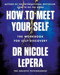 How to Meet Your Self (eBook, ePUB) - LePera, Nicole