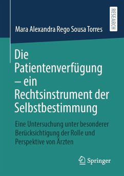 Die Patientenverfügung – ein Rechtsinstrument der Selbstbestimmung (eBook, PDF) - Rego Sousa Torres, Mara Alexandra