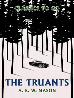 The Truants (eBook, ePUB) - E. W. Mason, A.