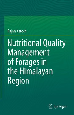 Nutritional Quality Management of Forages in the Himalayan Region (eBook, PDF) - Katoch, Rajan