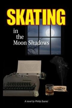 Skating in the Moon Shadows (eBook, ePUB) - Suaraz, Phillip