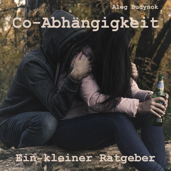 Co-Abhängigkeit (eBook, ePUB) Co-Abhängigkeit (eBook, ePUB)
