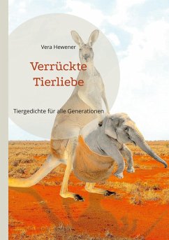 Verrückte Tierliebe (eBook, ePUB) - Hewener, Vera