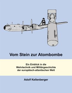 Vom Stein zur Atombombe (eBook, ePUB) - Kellenberger, Adolf