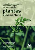 Metabolitos secundarios, actividad biológica y etnobotánica de plantas de Santa Marta (eBook, ePUB)