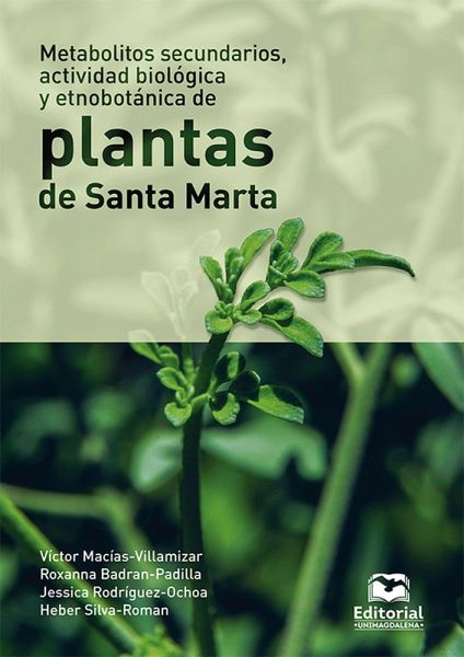Metabolitos secundarios, actividad biológica y etnobotánica de plantas de Santa Marta (eBook, ePUB) Metabolitos secundarios, actividad biológica y etnobotánica de plantas de Santa Marta (eBook, ePUB)