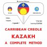 Carribean Creole - Kazakh : a complete... - Bild 1