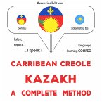 Carribean Creole - Kazakh : a complete method (MP3-Download)