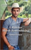 A Rancher Worth Remembering (eBook, ePUB) A Rancher Worth Remembering (eBook, ePUB)