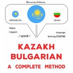 Kazakh - Bulgarian : a complete method (MP3-Download)