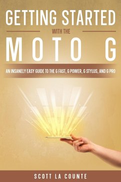 Cover Getting Started With the Moto G: An Insanely Easy Guide to the G Fast, G Power, G Stylus, and G Pro (eBook, ePUB)