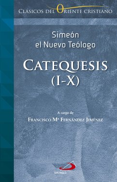 Catequesis I-X (eBook, ePUB) - Simeón - el Nuevo Teólogo, Santo -