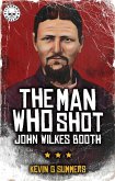 The Man Who Shot John Wilkes Booth (eBook, ePUB)