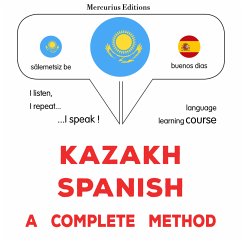 Kazakh - Spanish : a complete method (MP3-Download) - Gardner, James