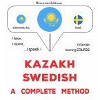 Kazakh - Swedish : a complete method (MP3-Download)