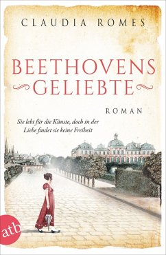 Beethovens Geliebte / Außergewöhnliche Frauen zwischen Aufbruch und Liebe Bd.11 (eBook, ePUB) - Romes, Claudia