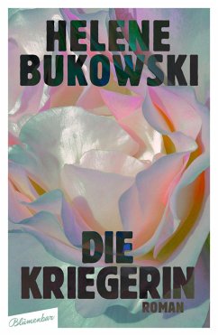 Die Kriegerin (eBook, ePUB) - Bukowski, Helene