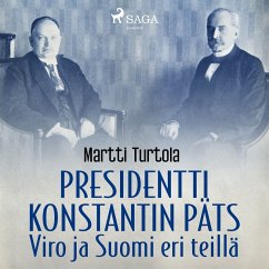 Presidentti Konstantin Päts: Viro ja Suomi eri teillä (MP3-Download) - Turtola, Martti