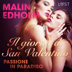 Il giorno di San Valentino: Passione in Paradiso - breve racconto erotico (MP3-Download) - Edholm, Malin