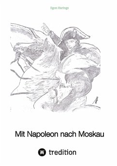Mit Napoleon nach Moskau - Harings, Egon