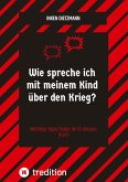 Wie spreche ich mit meinem Kind über den Krieg?