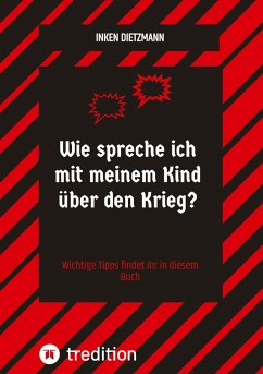 Wie spreche ich mit meinem Kind über den Krieg? - dietzmann, inken