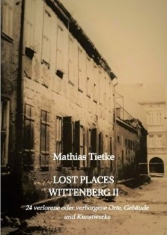 Lost Places Wittenberg II - Tietke, Mathias