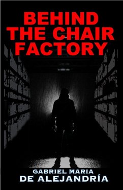 Behind the Chair Factory (eBook, ePUB) - de Alejandría, Gabriel Maria