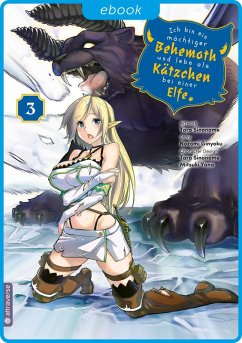 Ich bin ein mächtiger Behemoth und lebe als Kätzchen bei einer Elfe Bd.3 (eBook, ePUB) - Ginyoku, Nozomi; Sinonome, Taro; Yano, Mitsuki