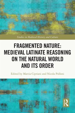 Fragmented Nature: Medieval Latinate Reasoning on the Natural World and Its Order (eBook, ePUB)