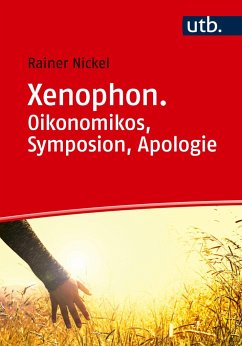 Xenophon. Oikonomikos, Symposion, Apologie - Nickel, Rainer