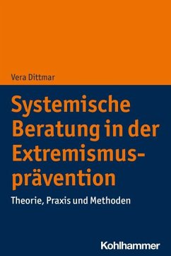 Systemische Beratung in der Extremismusprävention - Dittmar, Vera