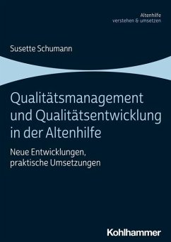 Qualitätsmanagement und Qualitätsentwicklung in der Altenhilfe - Schumann, Susette