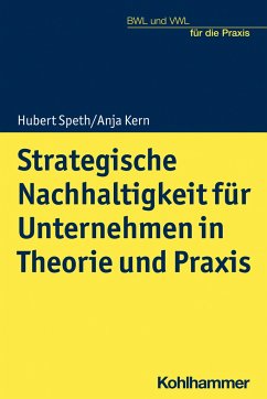 Strategische Nachhaltigkeit für Unternehmen in Theorie und Praxis - Speth, Hubert;Kern, Anja