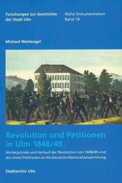 Revolution und Petitionen in Ulm 1848/49 - Wettengel, Michael
